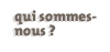 Qui sommes nous ?