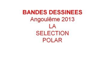 Angoulême 2013 : la sélection polar