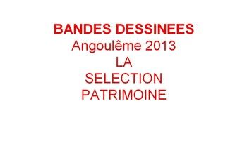 Angoulême 2013 : la sélection patrimoine
