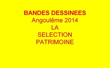 Angoulême 2014 : La sélection patrimoine