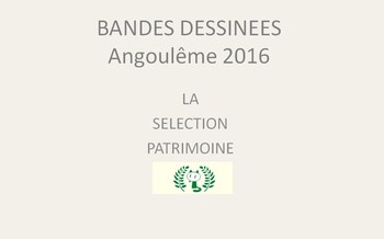 Festival d'angoulême 2016 : la sélection patrimoine