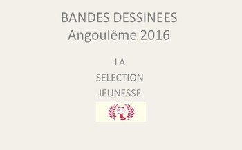 Festival d'angoulême 2016 : la sélection jeunesse
