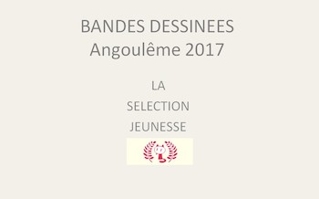 Festival d'angoulême 2017 : la sélection jeunesse
