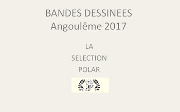 Festival d'angoulême 2017 : la sélection polar