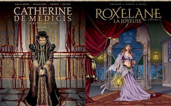 Delcourt : Reines de sang - Roxelane la joyeuse T1 & Catherine de Médicis T3