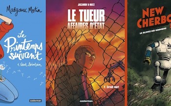 Casterman : Le printemps suivant T1, Le Tueur-affaires d'état T2, New Cherbourg stories T2