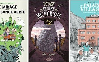 Le miracle de la croissance verte, Voyage au Centre du microbiote et Un Palais au Village