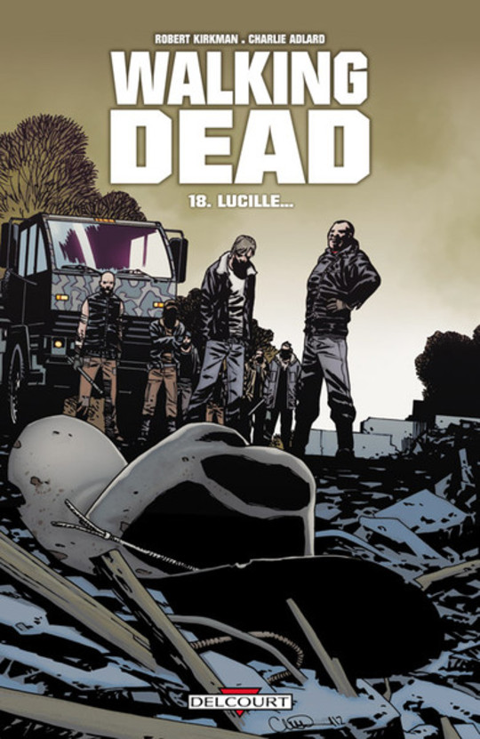 Walking Dead - Tome 18 - Lucille ... 