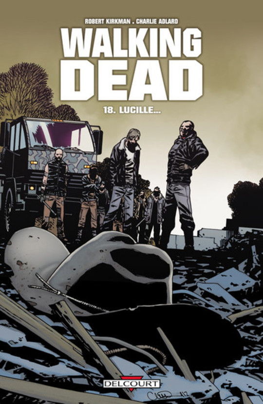 Walking Dead - Tome 18 - Lucille ...