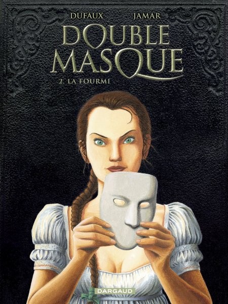 Double masque - Tome 2 - La fourmi