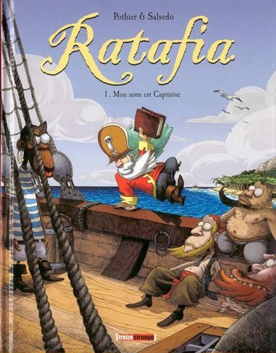 Ratafia - Tome 1 - Mon nom est Capitaine