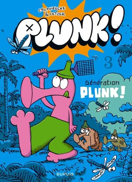 Plunk ! - Tome 3 - Génération Plunk !