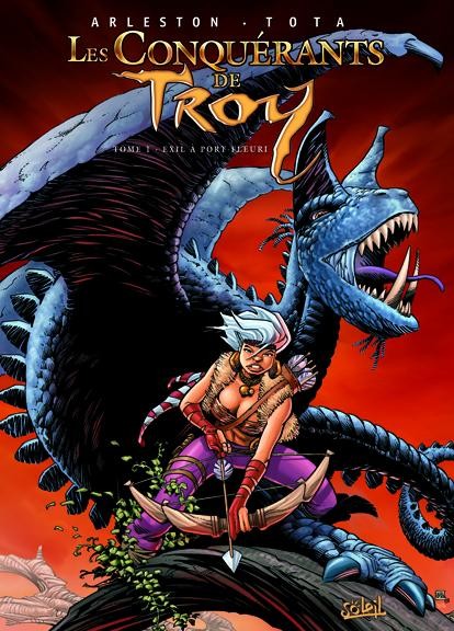 Conquérants de Troy (Les) - Tome 1 - Exil à Port-Fleuri