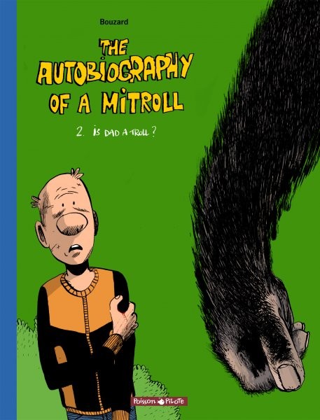 The Autobiography of a Mitroll - Tome 2 - Is Dad a troll ?