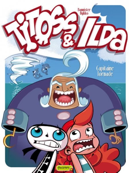 Titoss & Ilda - Tome 2 - Capitaine Tornade