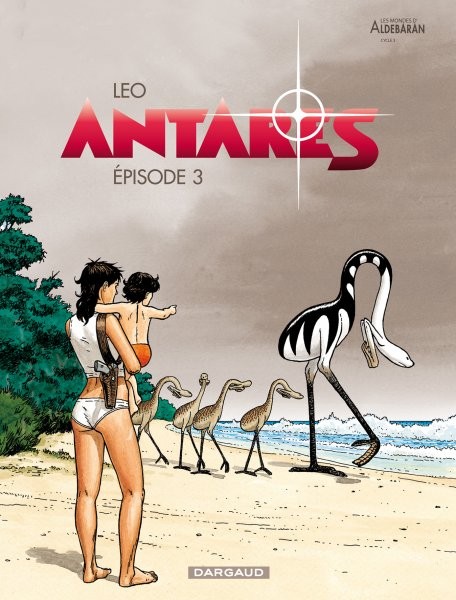 Mondes d'Aldébaran (Les) - Cycle 3 : Antarès - Épisode 3