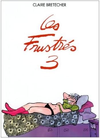 Frustrés (Les) - Tome 3