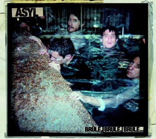 Asyl - Brûle, brûle, brûle