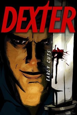 Dexter - Early Cuts