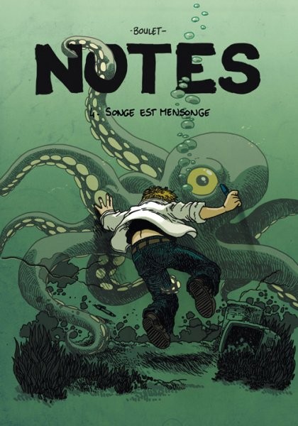 Notes - Tome 4 - Songe est mensonge