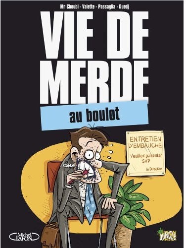 Vie de merde - Tome 2 - Au boulot