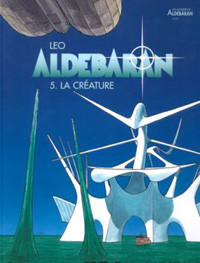Les Mondes d'Aldébaran - Cycle 1 : Aldébaran - Tome 5 - La créature