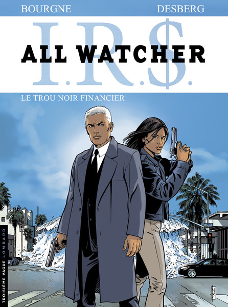 I.R.$. All Watcher - Tome 7 - Le trou noir financier