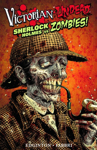 Victorian Undead - 2010 - Sherlock Holmes contre les zombies !