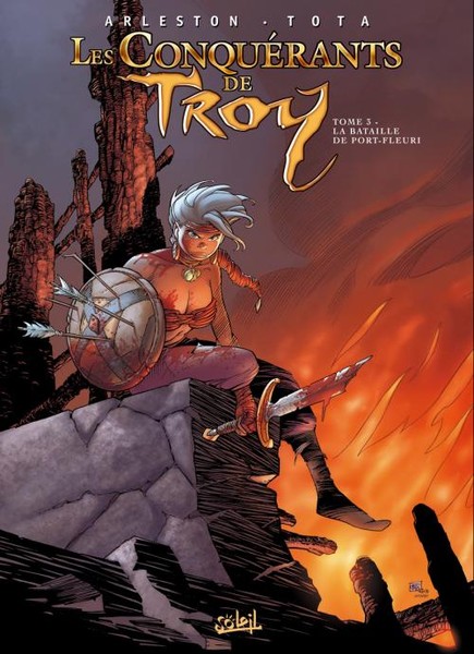 Les Conquérants de Troy - Tome 3 - La Bataille de Port Fleuri
