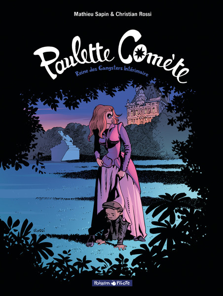 Paulette Comète - Tome 2 - Reine des gangsters intérimaire