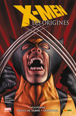 X-men - 2008-2010 - Les origines : Wolverine, Dents de Sabre, Deadpool
