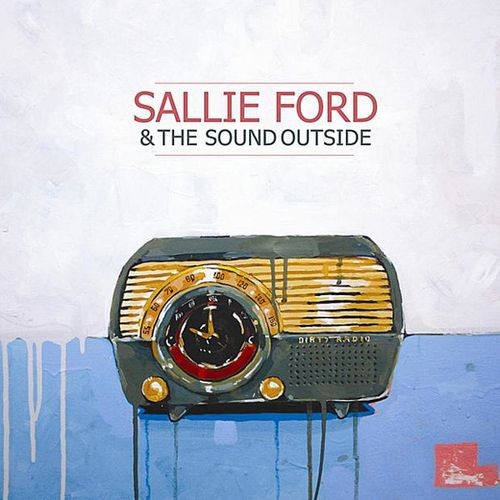 Sallie Ford & the sound outside - Dirty radio