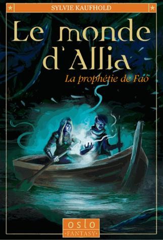 Le Monde d'Allia - Tome 2 - La prophétie de Faô