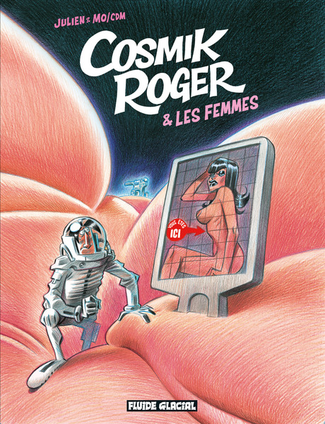 Cosmik Roger - Tome 7 - Cosmik Roger et les femmes