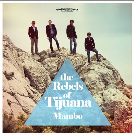 The Rebels of Tijuana - Mambo