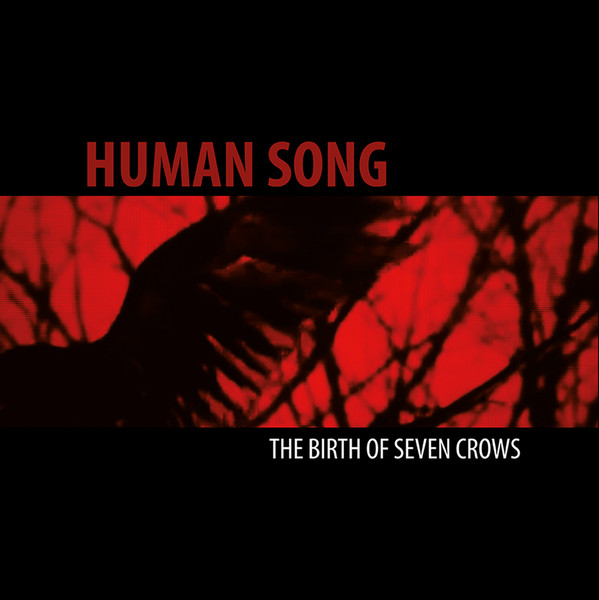 Human song - The birth of seven crows