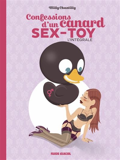 Confessions d'un canard sex-toy - l'intégrale