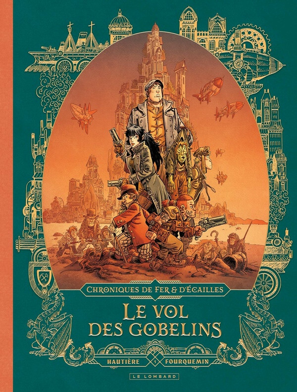 Chroniques de fer et d’écailles - Tome 1 - Le vol des Gobelins