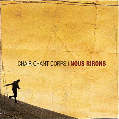 Chair Chant Corps - Nous rirons