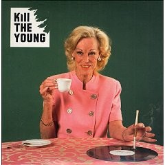 Kill the Young - Kill the Young