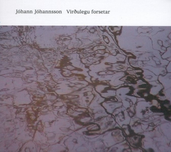 Jóhann Jóhannsson - Virðulegu Forsetar