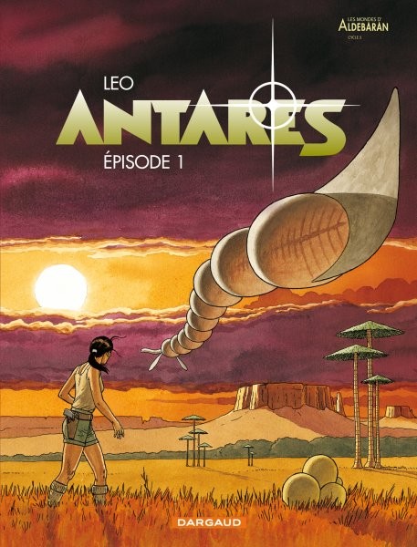 Les Mondes d'Aldébaran - Cycle 3 : Antarès - Épisode 1
