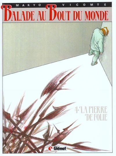 Balade au bout du monde - Tome 4 - La pierre de folie
