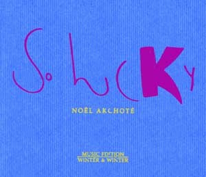 Noël Akchoté - So Lucky