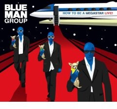 Blue Man Group - How to be a megastar 2.1