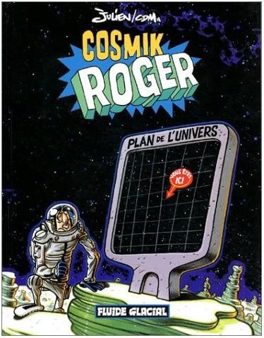 Cosmik Roger - Tome 1