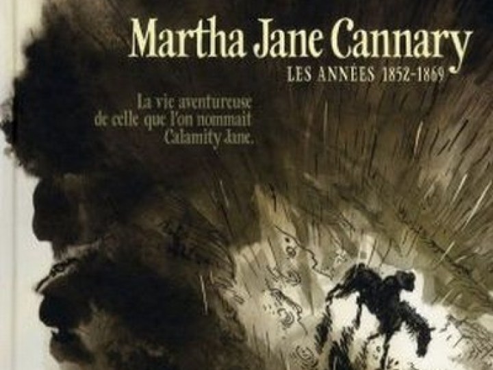 Martha Jane Cannary - Tome 1 - Les années 1852-1869