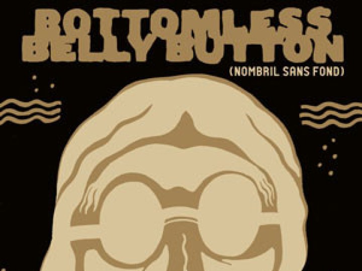 Bottomless Belly Button (nombril sans fond)