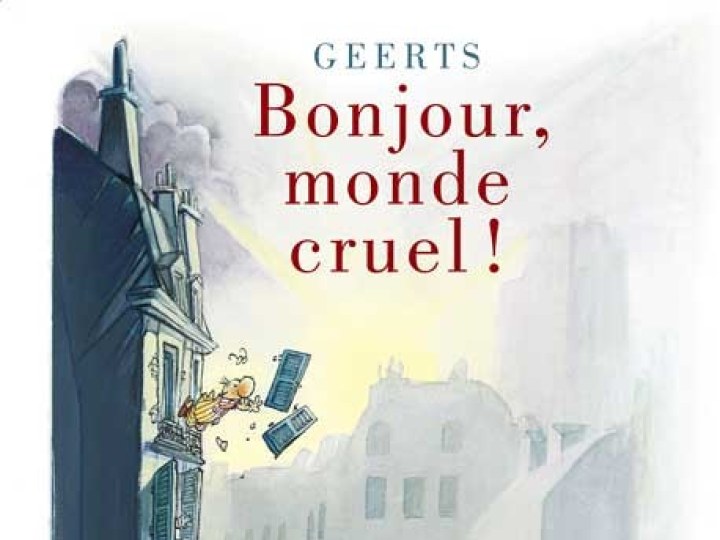 Bonjour, monde cruel !