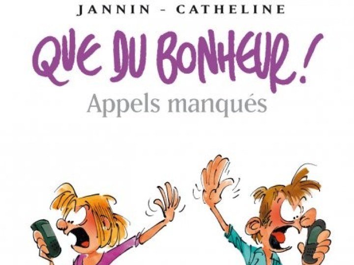 Que du bonheur ! - Tome 4 - Appels manqués